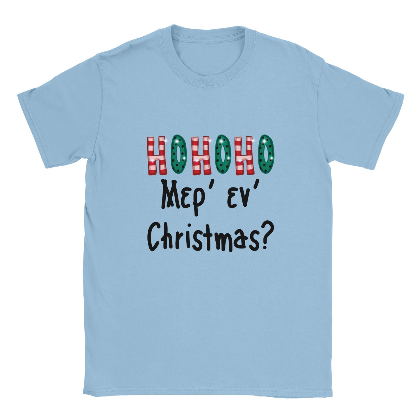 ΗΟΗΟΗΟ Μερ' εν Christmas? t-shirt