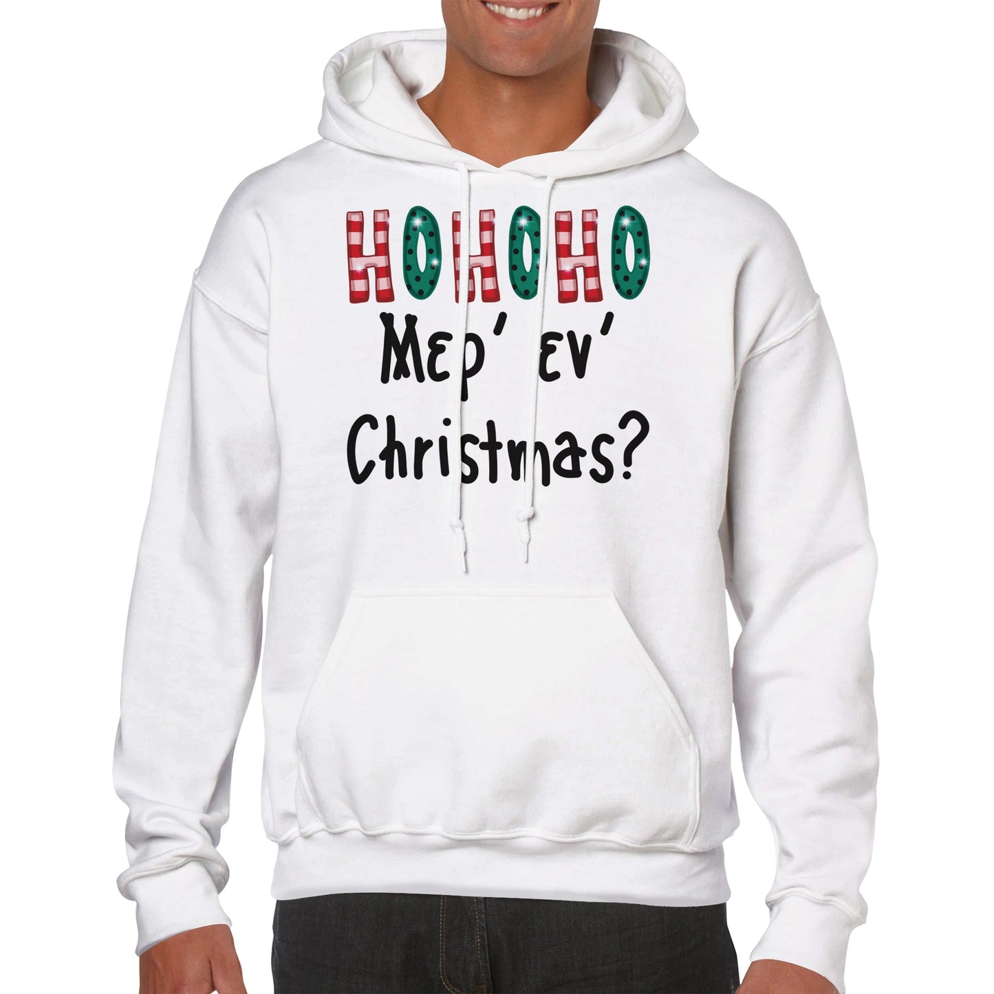 ΗΟΗΟΗ Μερ' εν' Christmas? Hoodie creation