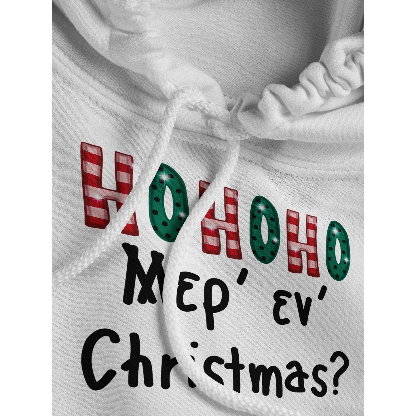 ΗΟΗΟΗ Μερ' εν' Christmas? Hoodie creation