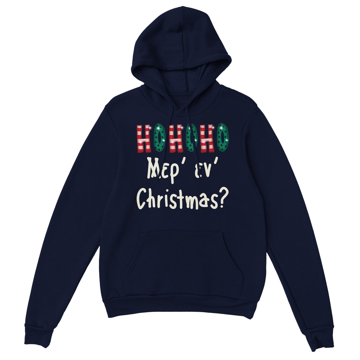 ΗΟΗΟΗ Μερ' εν' Christmas? Hoodie creation