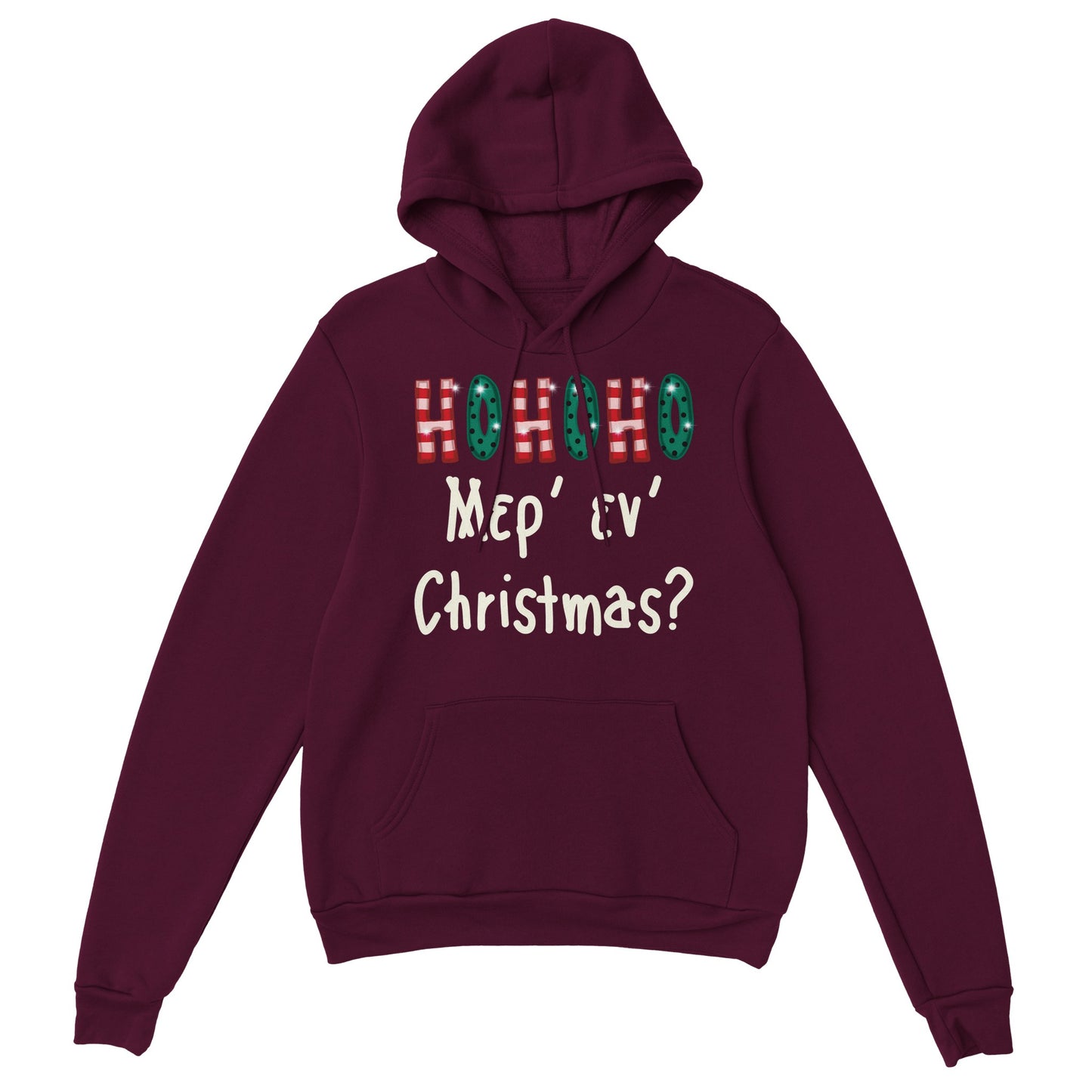ΗΟΗΟΗ Μερ' εν' Christmas? Hoodie creation