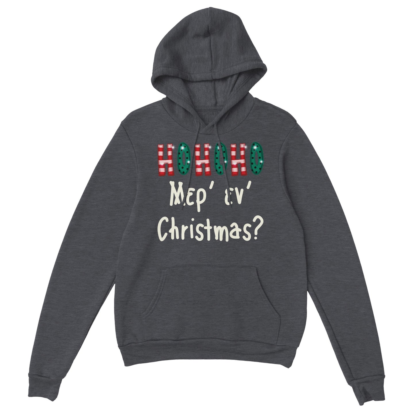 ΗΟΗΟΗ Μερ' εν' Christmas? Hoodie creation
