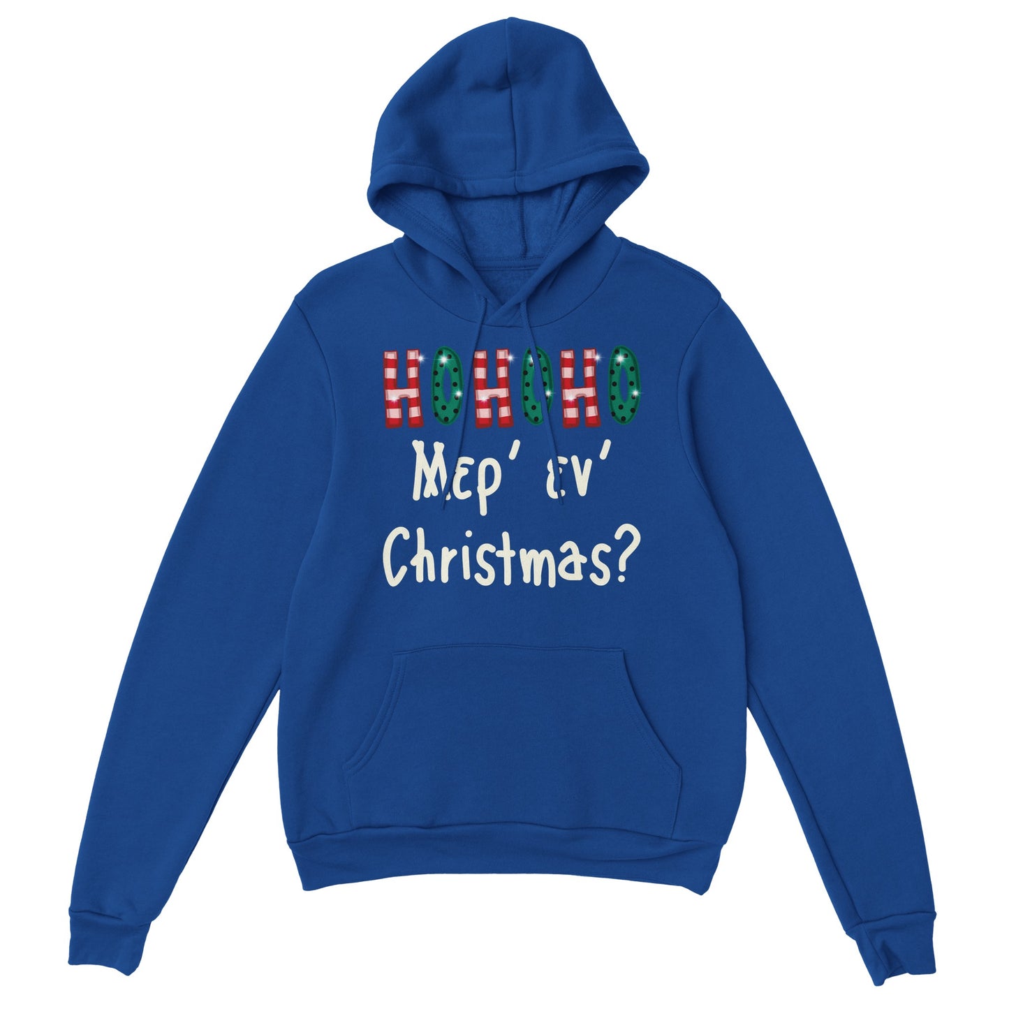 ΗΟΗΟΗ Μερ' εν' Christmas? Hoodie creation